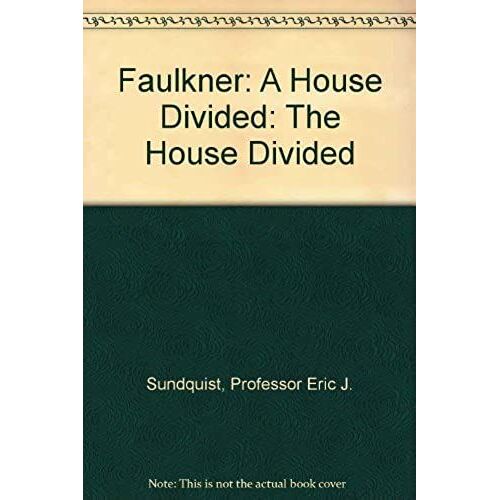 Faulkner: A House Divided: The House Divided