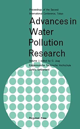 Advances In Water Pollution Research: Proceedings Of The Second International Conference Held In Tokyo, August 1964: Volume 1