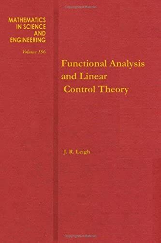 Functional Analysis And Linear Control Theory (Mathematics In Science & Engineering)