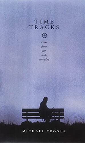 Time Tracks: Scenes From The Irish Everyday