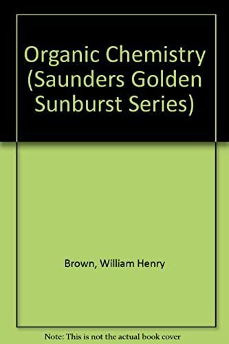 Organic Chemistry (Saunders Golden Sunburst Series)