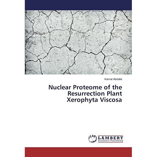 Nuclear Proteome Of The Resurrection Plant Xerophyta Viscosa
