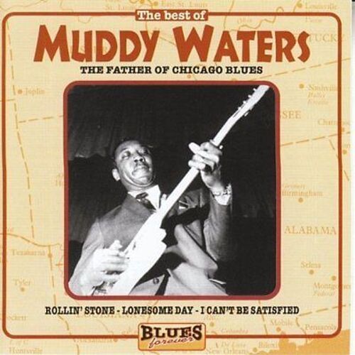 The Best Of Muddy Waters - The Father Of Chicago Blues