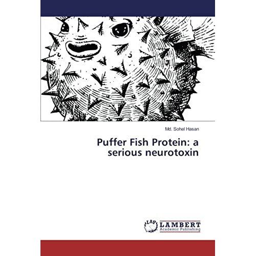 Puffer Fish Protein: A Serious Neurotoxin