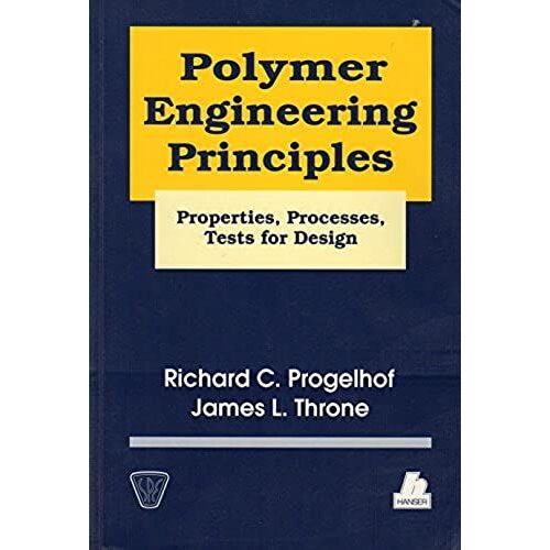 Polymer Engineering Principles: Properties, Processes, And Tests For Design