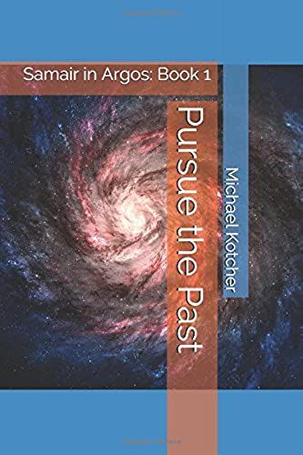 Pursue The Past: Samair In Argos: Book 1
