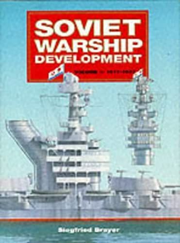 Soviet Warship Development Volume 1 (Conway's Naval History After 1850)