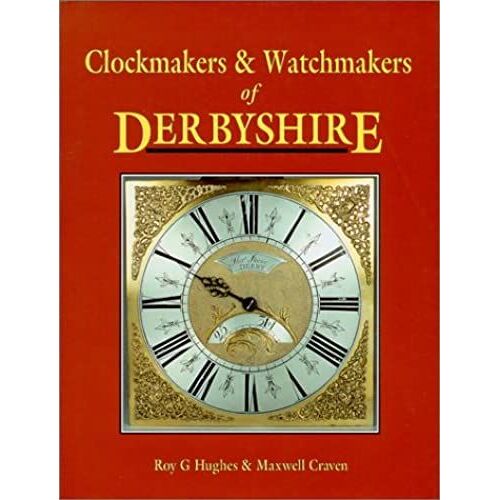 Clockmakers And Watchmakers Of Derbyshire