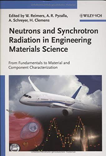 Neutrons And Synchrotron Radiation In Engineering Materials Science: From Fundamentals To Material And Component Characterization