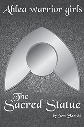 Ahlea Warrior Girls: The Sacred Statue