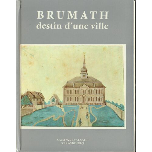 Brumath. Destin D'une Ville