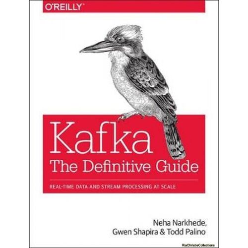 Kafka: The Definitive Guide