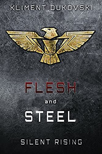 Silent Rising (Flesh And Steel)