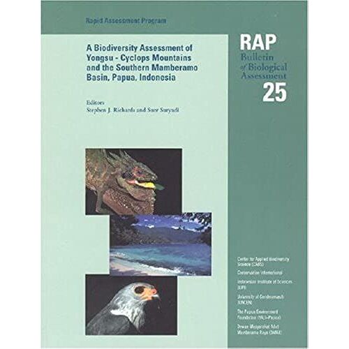A Biodiversity Assessment Of Yongsu: Cyclops Mountains And The Southern Mamberamo Basin, Papua, Indonesia (Conservation International Rapid Assessment Program)