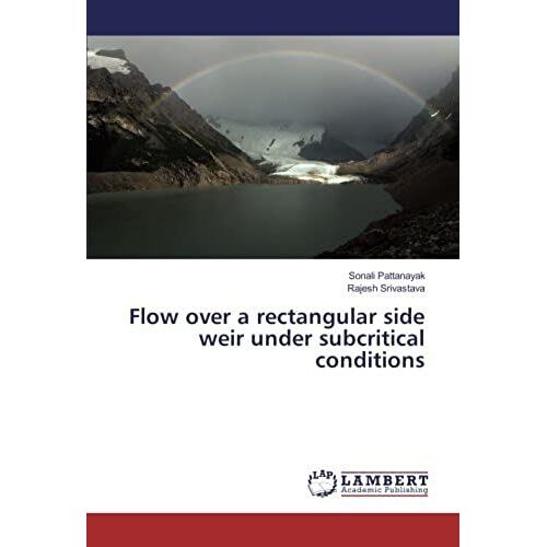 Flow Over A Rectangular Side Weir Under Subcritical Conditions