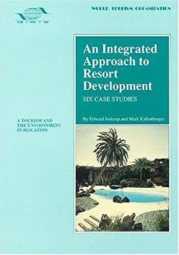 An Integrated Approach To Resort Development: Six Case Studies (Tourism & The Environment)