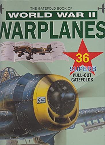 The Gatefold Book Of World War Ii Warplanes