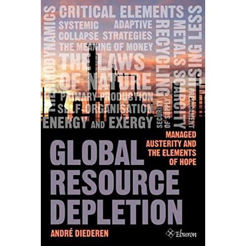 Global Resource Depletion, Managed Austerity And The Elements Of Hope