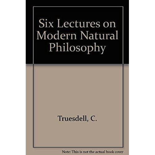 Six Lectures On Modern Natural Philosophy
