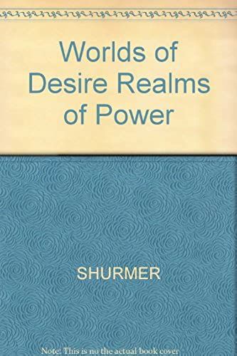 Worlds Of Desire Realms Of Power