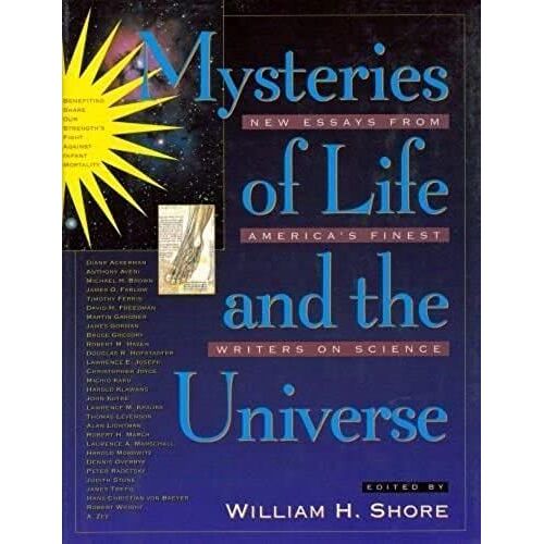 Mysteries Of Life And The Universe: New Essays From America's Finest Writers On Science / Ed. By William H.Shore.