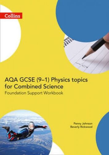 Aqa Gcse 9-1 Physics For Combined Science Foundation Support Workbook