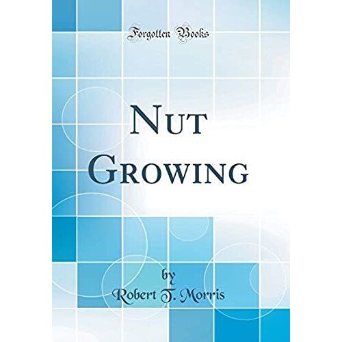 Nut Growing (Classic Reprint)