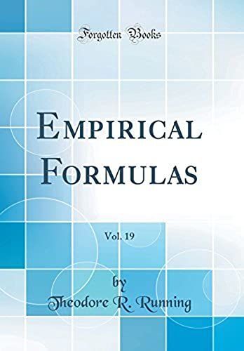 Empirical Formulas, Vol. 19 (Classic Reprint)