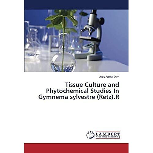 Tissue Culture And Phytochemical Studies In Gymnema Sylvestre (Retz).R