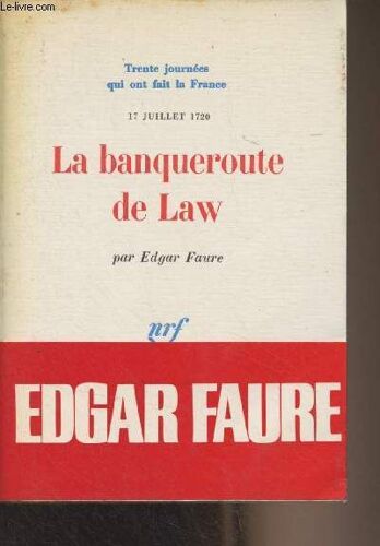 La Banqueroute De Law, 17 Juillet 1720 - Trente Journã©Es Qui Ont Fait La France
