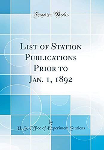 List Of Station Publications Prior To Jan. 1, 1892 (Classic Reprint)