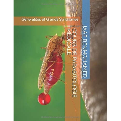 Cours De Parasitologie Médicale: Généralités Et Grands Syndromes