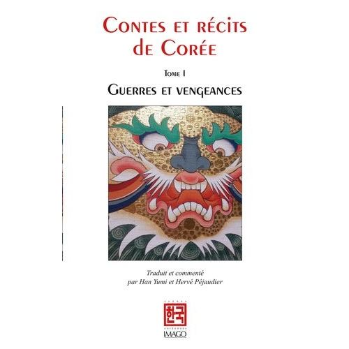 Contes Et Récits De Corée - Tome 1, Guerres Et Vengeances