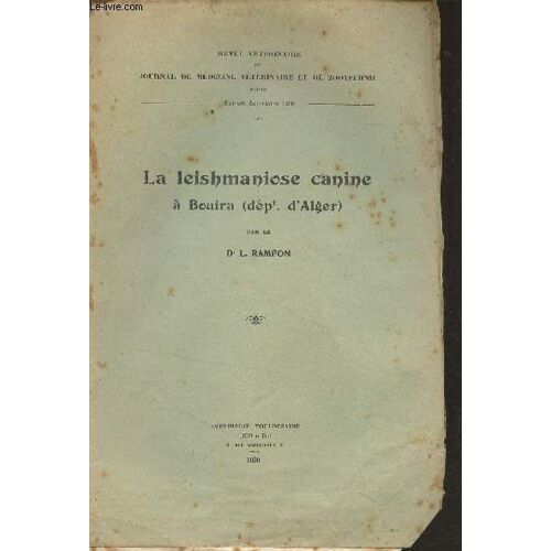 La Leishmaniose Canine À Bouira (Dépt. D Alger) Revue Vétérinaire Et Journal De Médecine Vétérinaire Et De Zootechnie, Extrait, Sept 1930