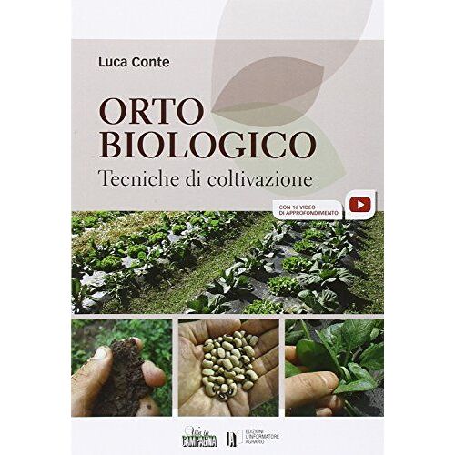 Orto Biologico. Tecniche Di Coltivazione