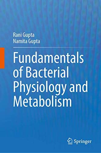 Fundamentals Of Bacterial Physiology And Metabolism