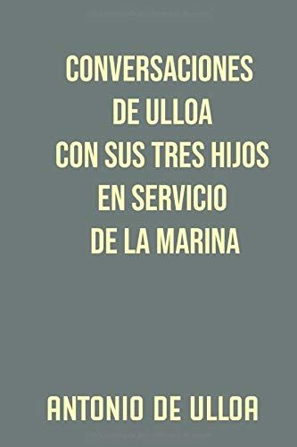Conversaciones De Ulloa Con Sus Tres Hijos En Servicio De La Marina
