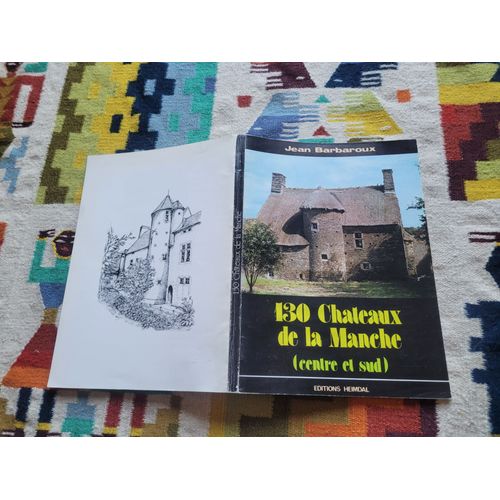 130 Châteaux De La Manche ( Centre Et Sud ) Par Jean Barbaroux. Editions : Heimdal, Bayeux 1979