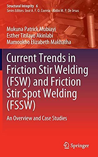 Current Trends In Friction Stir Welding (Fsw) And Friction Stir Spot Welding (Fssw) : An Overview And Case Studies