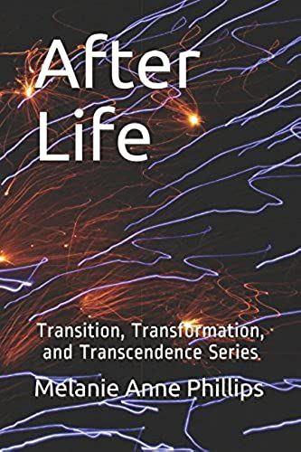 After Life (Transition, Transformation, And Transcendence)
