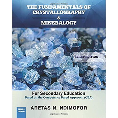 The Fundamentals Of Crystallography And Mineralogy