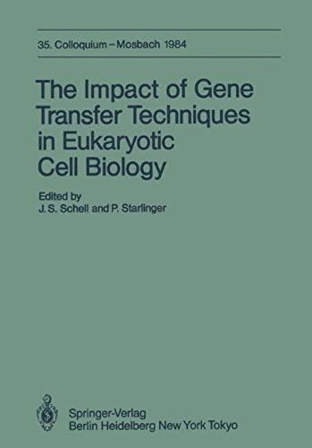 The Impact Of Gene Transfer Techniques In Eucaryotic Cell Biology: 35. Colloquium, 12.-14. April 1984 (Colloquium Der Gesellschaft Für Biologische Chemie In Mosbach Baden)