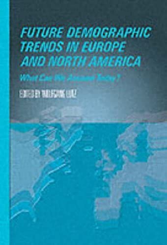 Future Demographic Trends In Europe And North America: What Can We Assume Today? (Studies In Population)