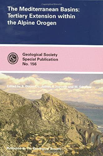 The Mediterranean Basins: Tertiary Extension Within The Alpine Orogen (Geological Society Of London Special Publications)