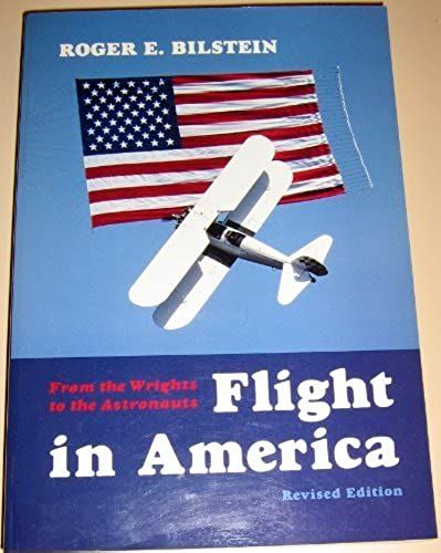 Flight In America: From The Wrights To The Astronauts