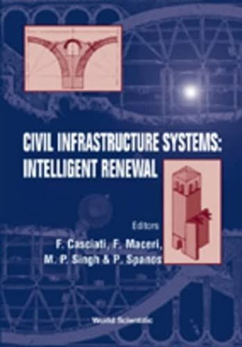 Civil Infrastructure Systems: Proceedings Of The Third International Symposium, Capri, Italy 24-26 September 1997: Intelligent Renewal