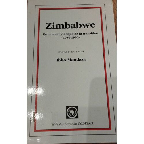 Zimbabwe Économie Politique De La Transition 1980 1986 Sous La Direction De Ibbo Mandaza