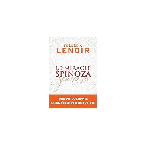Livre De Frederic Lenoir ( Le Miracle De Spinoza).