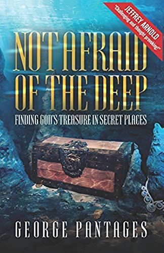 Not Afraid Of The Deep: Finding God's Treasure In Secret Places