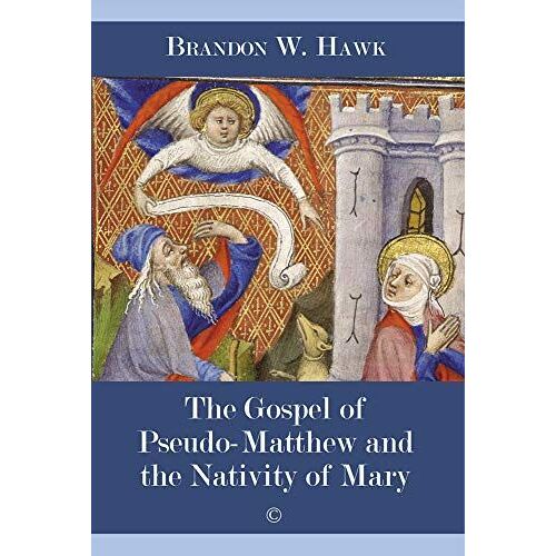 The Gospel Of Pseudo-Matthew And The Nativity Of Mary